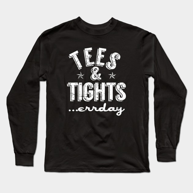 Tees & Tights Long Sleeve T-Shirt by PopCultureShirts